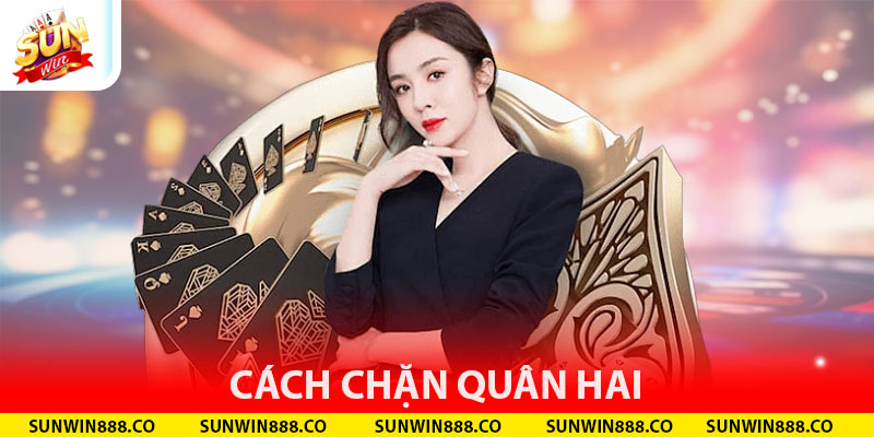 Cách chặn quân hai