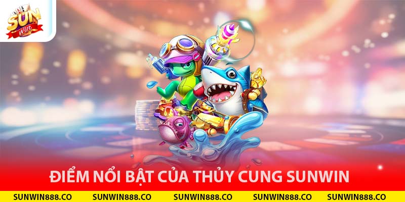 Điểm nổi bật của thủy cung Sunwin
