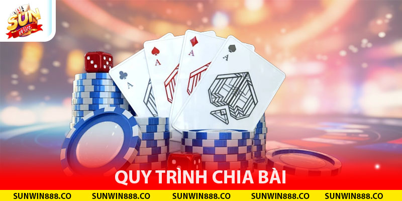 Quy trình chia bài