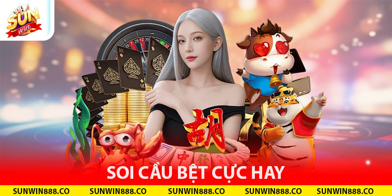 Soi cầu bệt cực hay